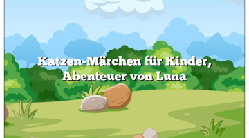 Katzen-Märchen für Kinder, Abenteuer von Luna